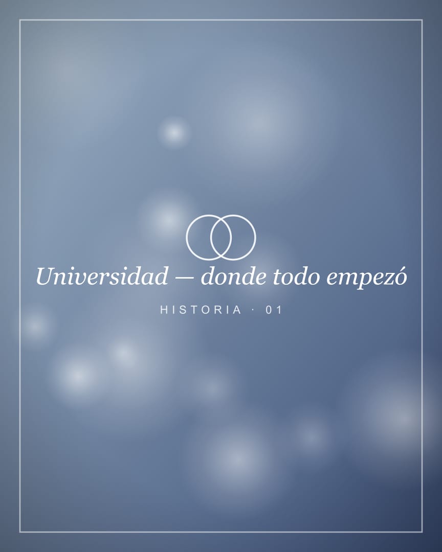 Universidad — donde todo empezó
